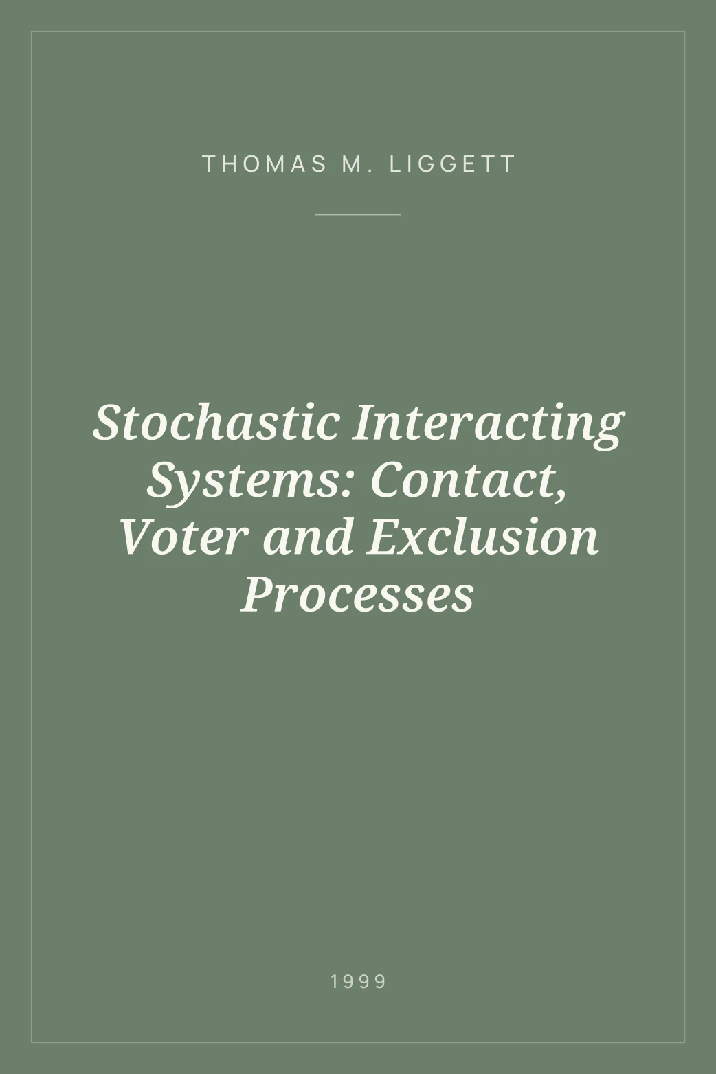 Portada de Stochastic Interacting Systems: Contact, Voter and Exclusion Processes