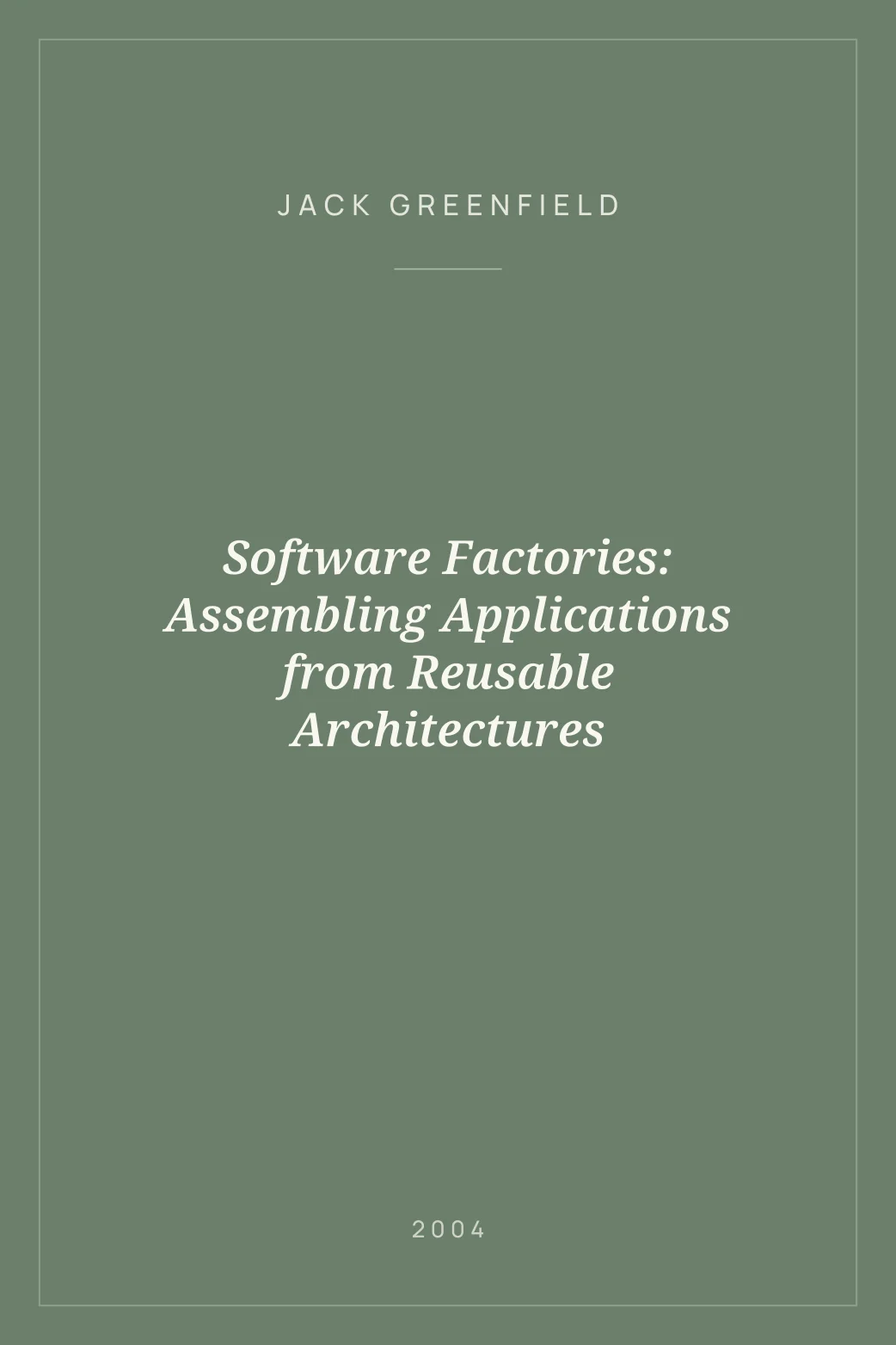 Portada de Software Factories: Assembling Applications from Reusable Architectures