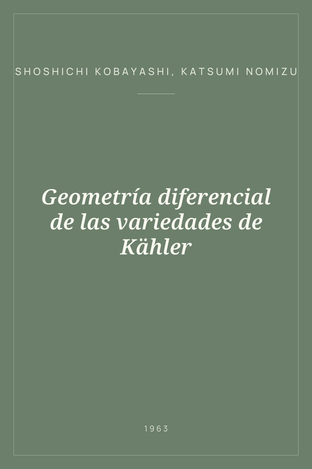 Portada de Geometría diferencial de las variedades de Kähler