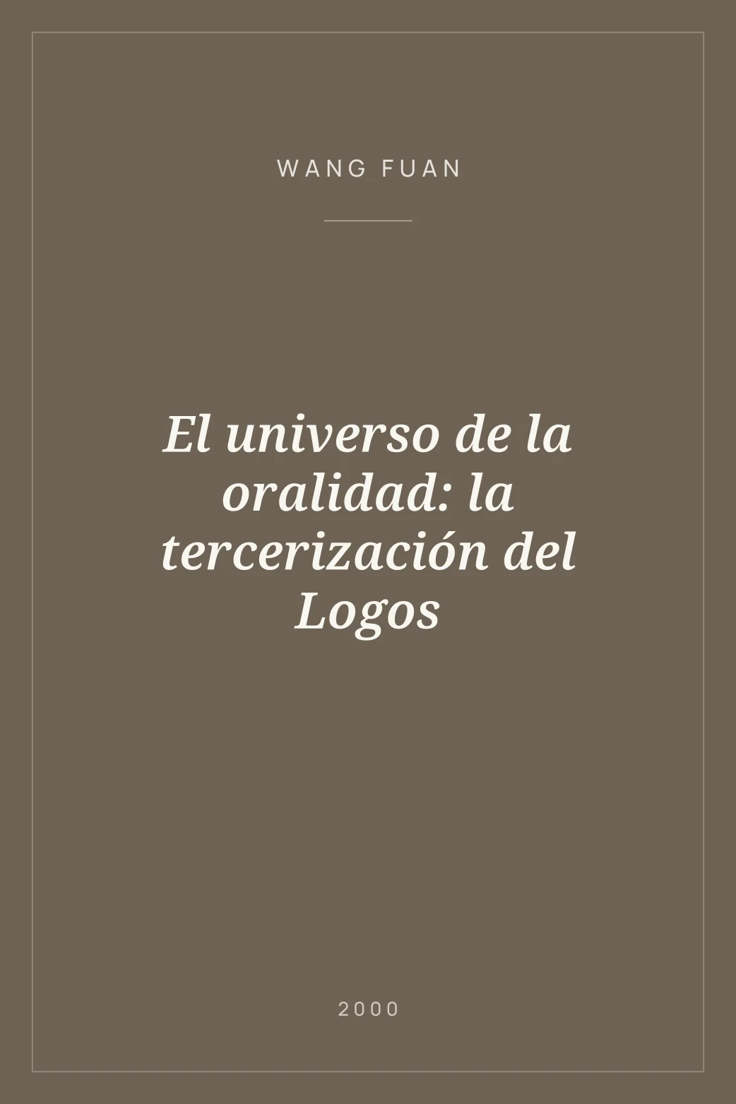 Portada de El universo de la oralidad: la tercerización del Logos
