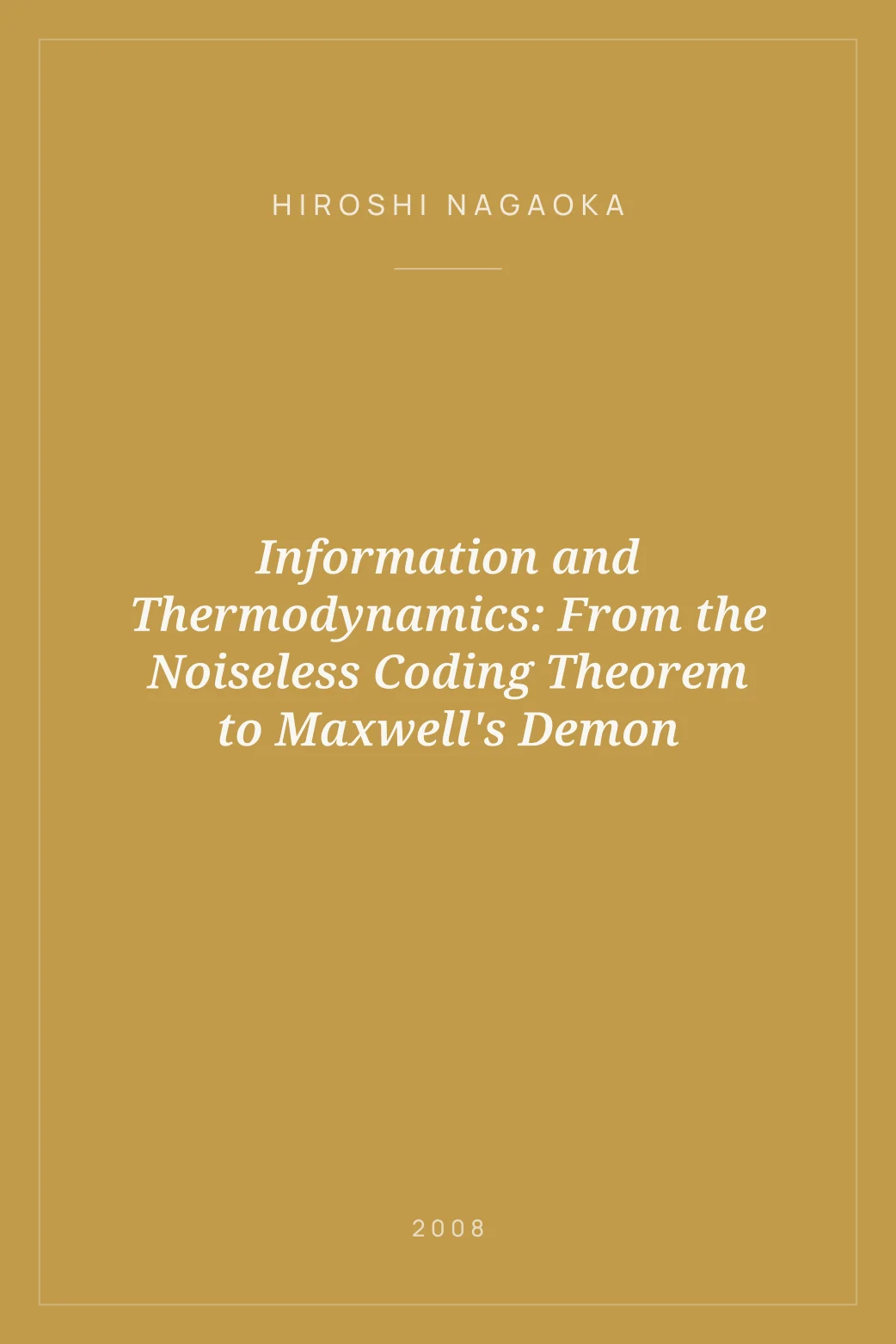 Portada de Information and Thermodynamics: From the Noiseless Coding Theorem to Maxwell's Demon