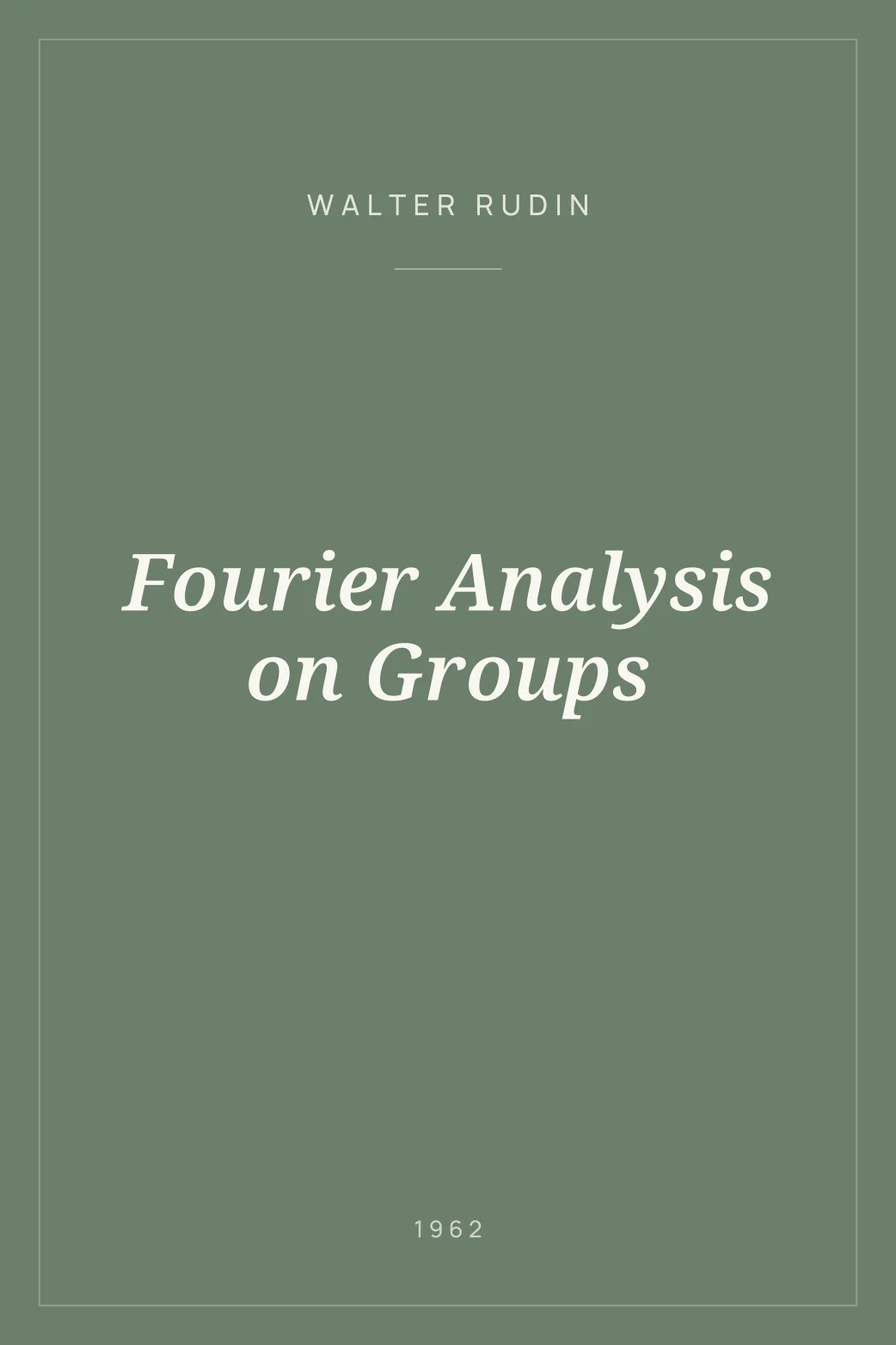 Portada de Fourier Analysis on Groups