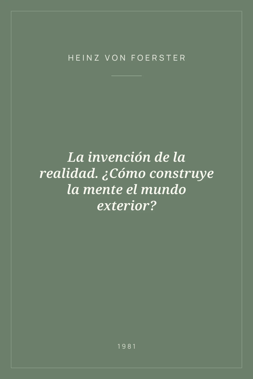 Portada de La invención de la realidad. ¿Cómo construye la mente el mundo exterior?