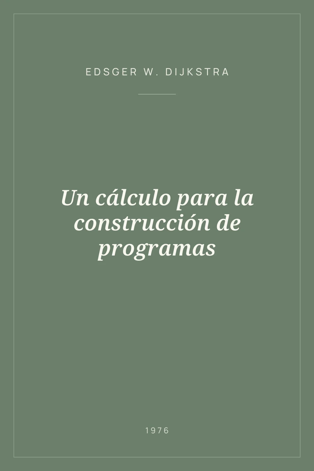 Portada de Un cálculo para la construcción de programas