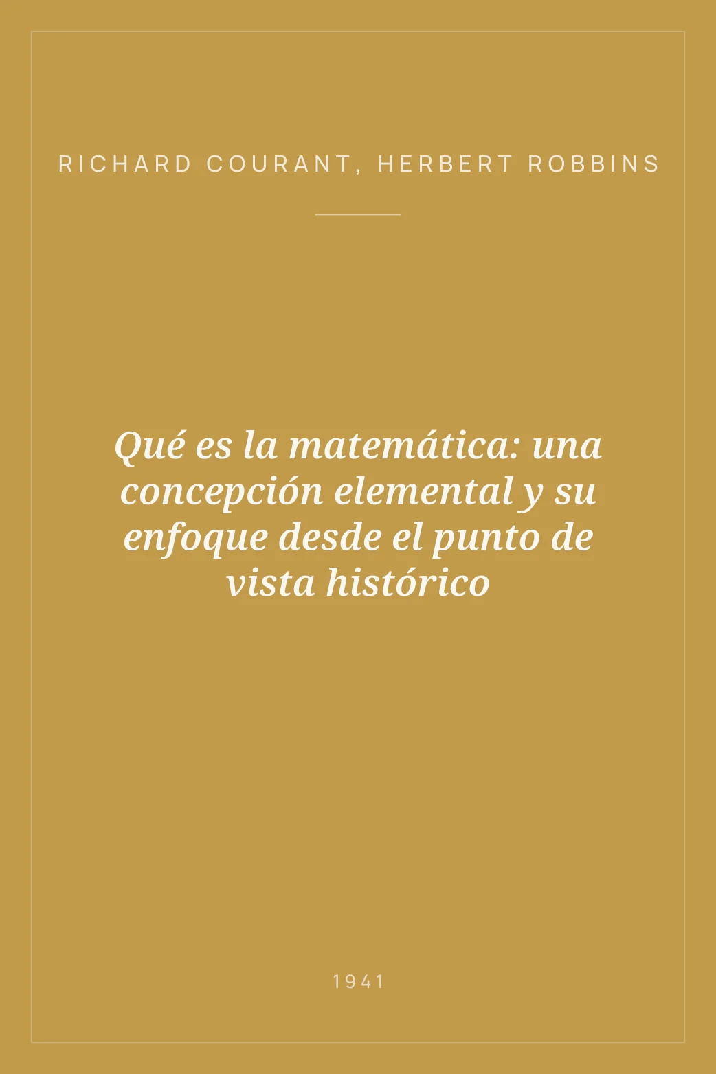 Portada de Qué es la matemática: una concepción elemental y su enfoque desde el punto de vista histórico
