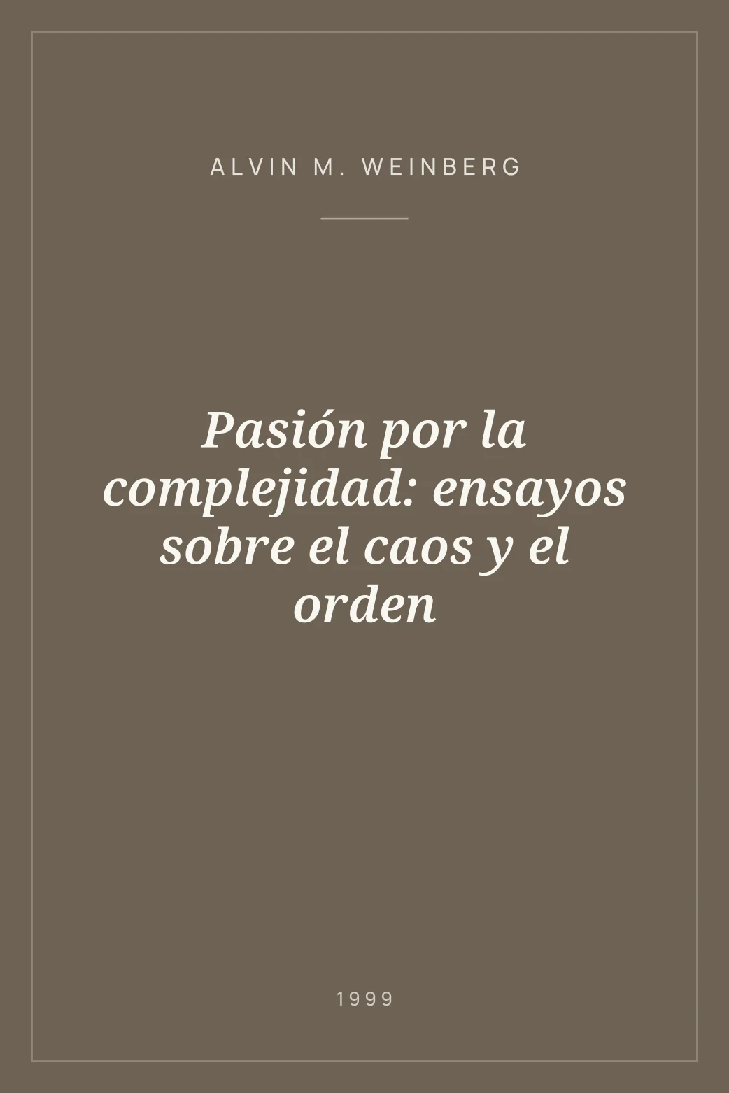 Portada de Pasión por la complejidad: ensayos sobre el caos y el orden