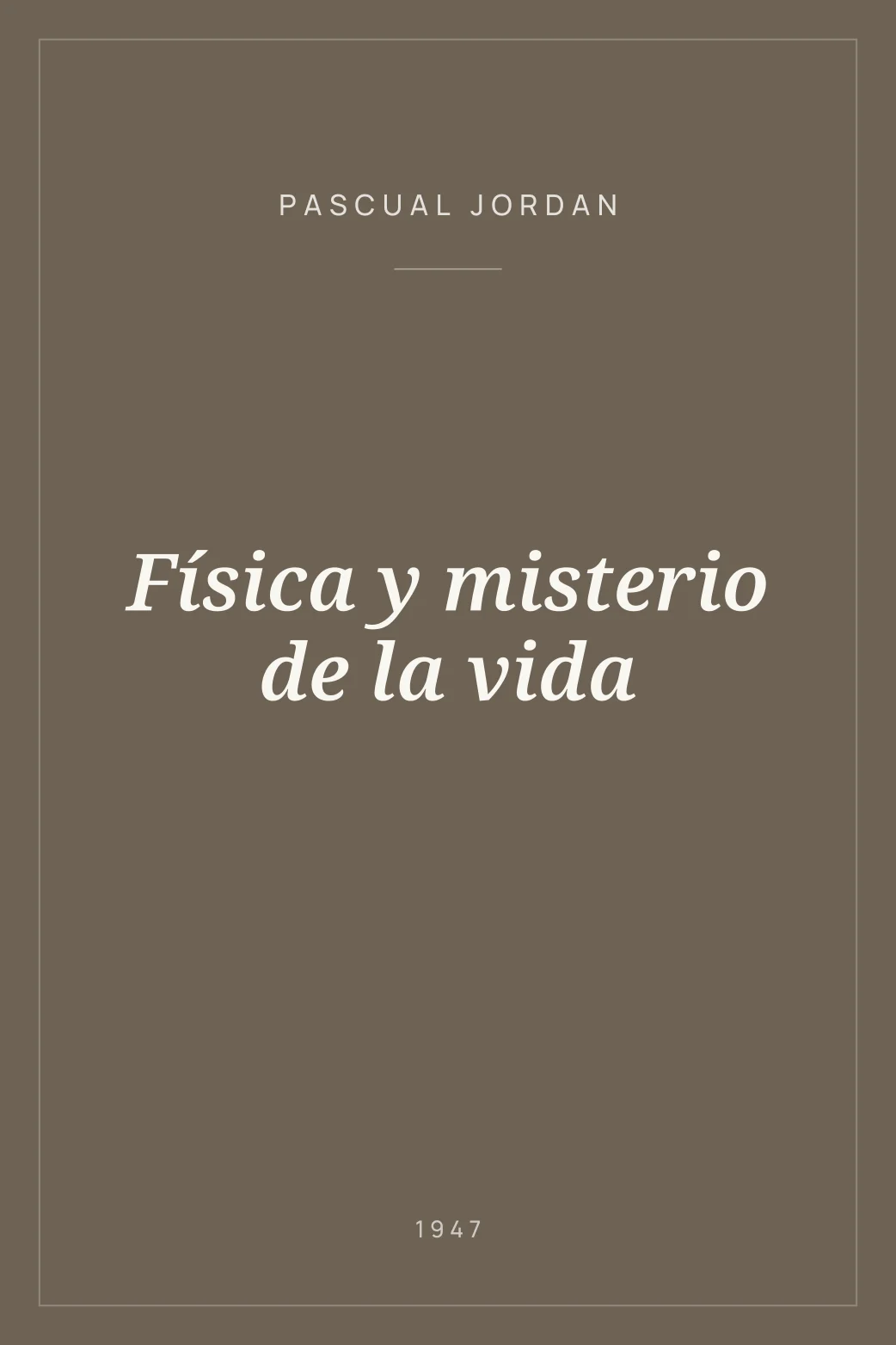 Portada de Física y misterio de la vida
