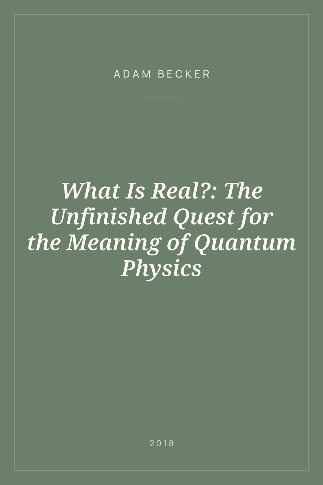 Portada de What Is Real?: The Unfinished Quest for the Meaning of Quantum Physics