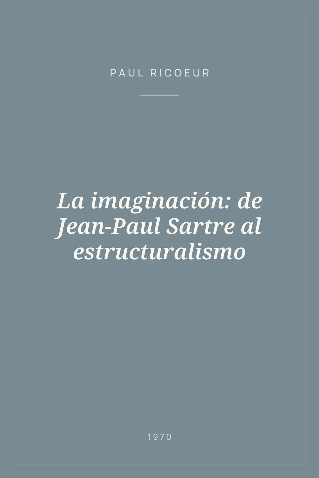 Portada de La imaginación: de Jean-Paul Sartre al estructuralismo