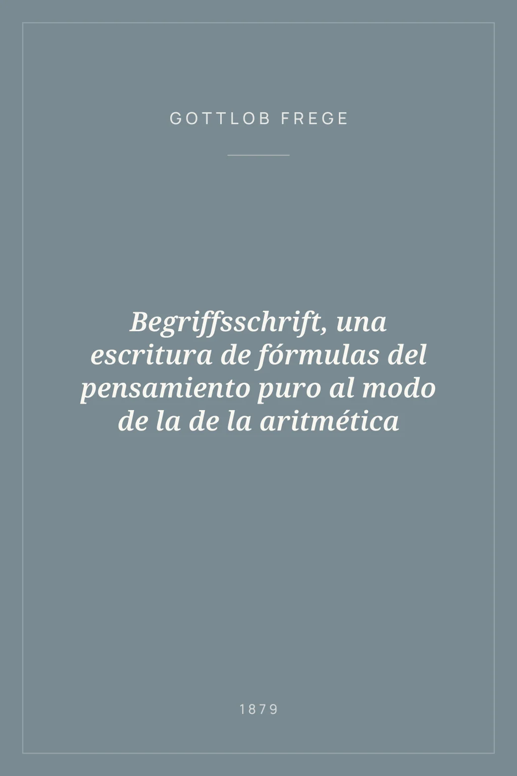 Portada de Begriffsschrift, una escritura de fórmulas del pensamiento puro al modo de la de la aritmética