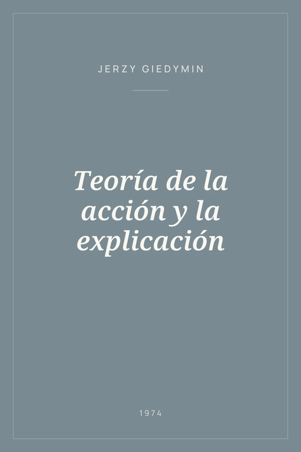 Portada de Teoría de la acción y la explicación