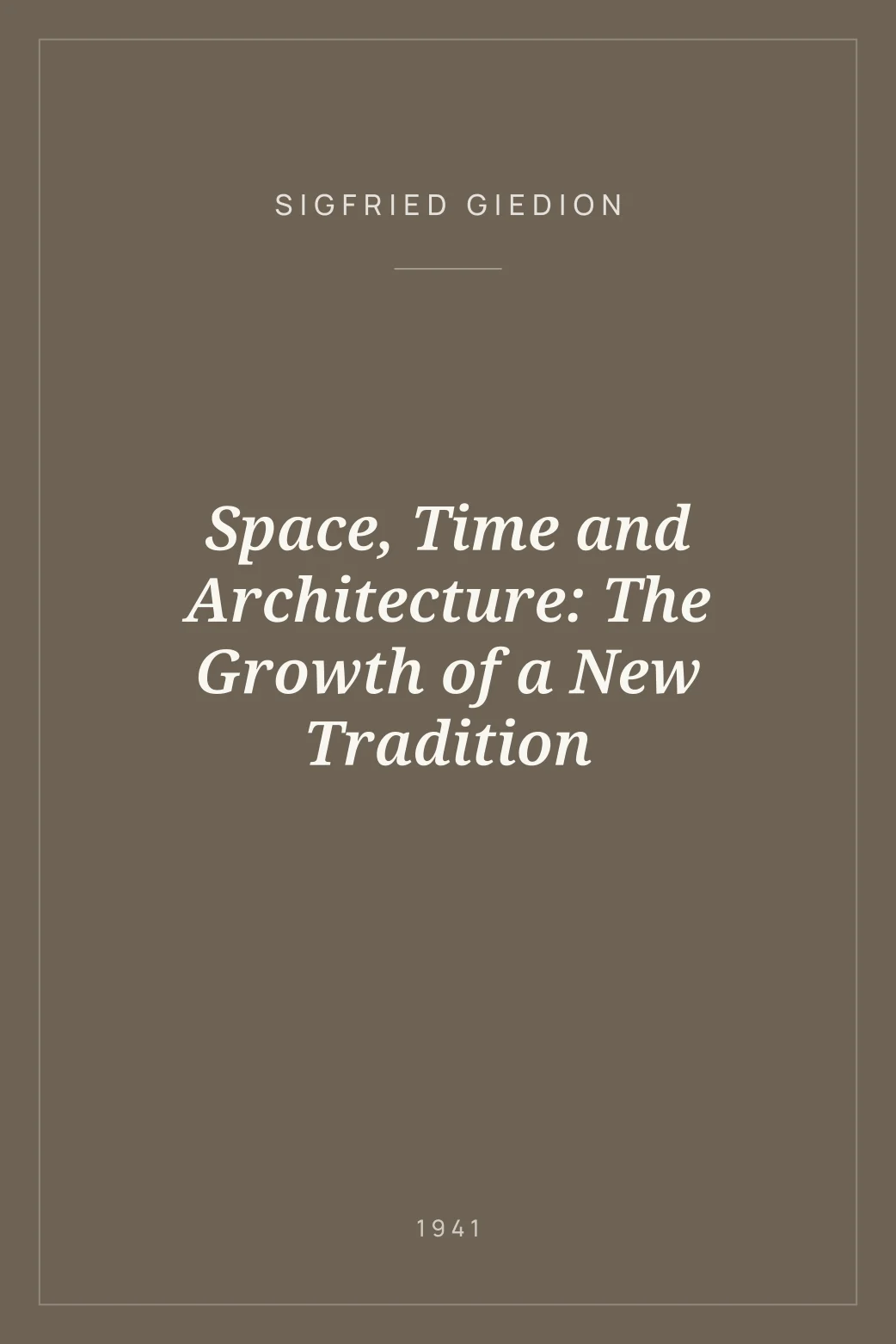 Portada de Space, Time and Architecture: The Growth of a New Tradition
