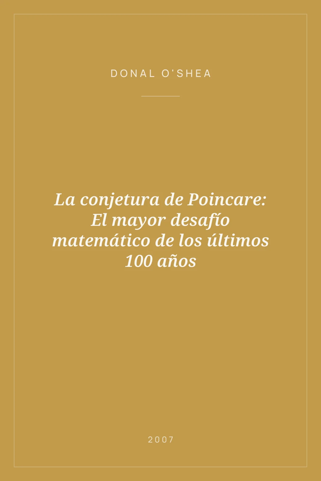 Portada de La conjetura de Poincare: El mayor desafío matemático de los últimos 100 años
