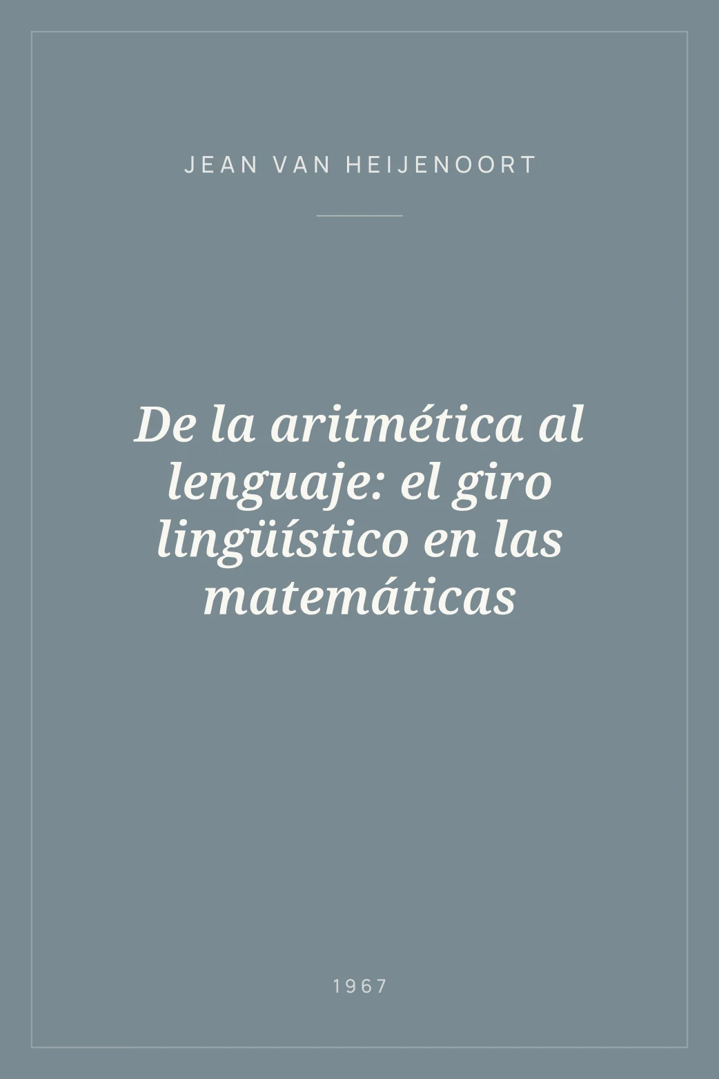 Portada de De la aritmética al lenguaje: el giro lingüístico en las matemáticas