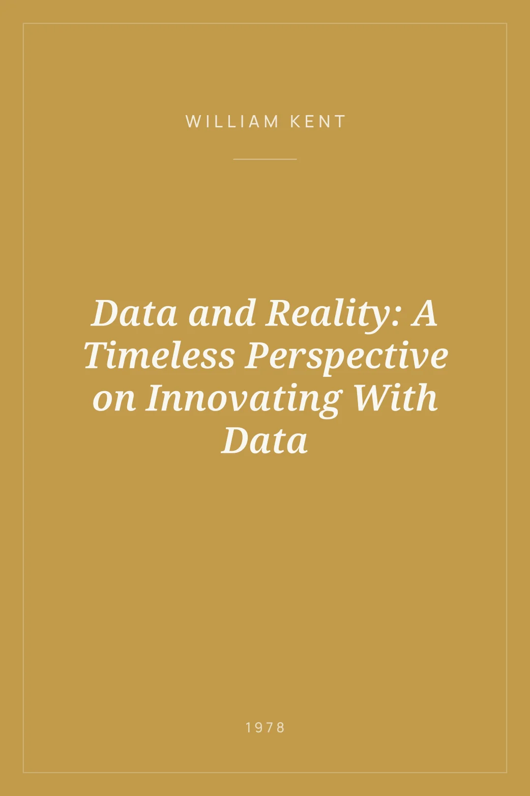 Portada de Data and Reality: A Timeless Perspective on Innovating With Data