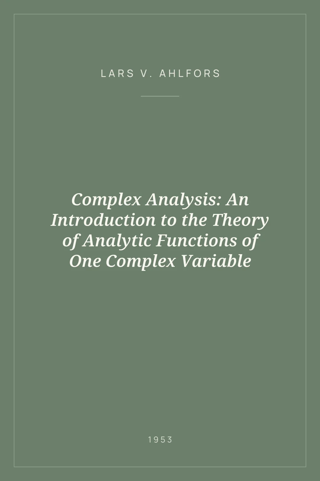 Portada de Complex Analysis: An Introduction to the Theory of Analytic Functions of One Complex Variable