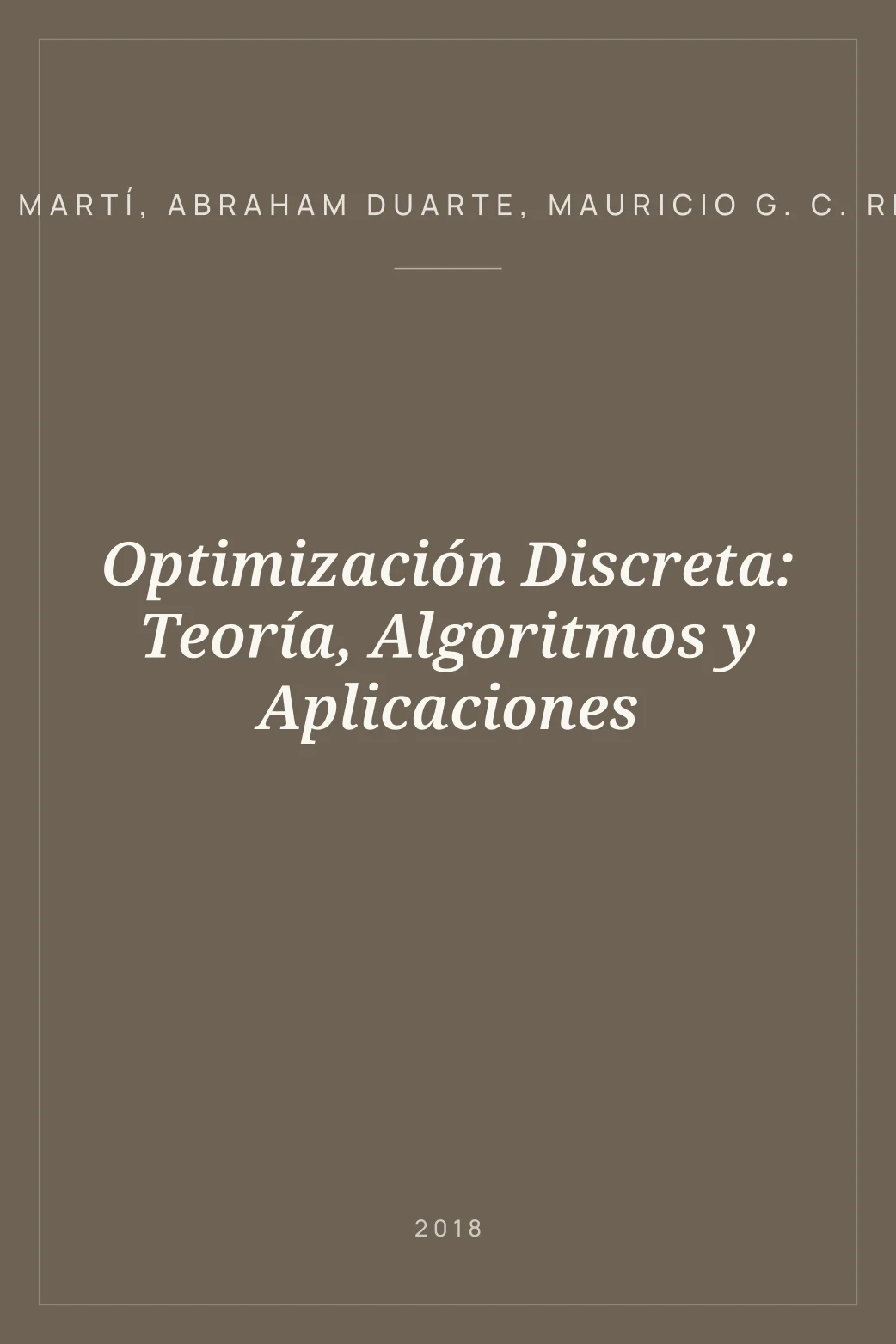 Portada de Optimización Discreta: Teoría, Algoritmos y Aplicaciones