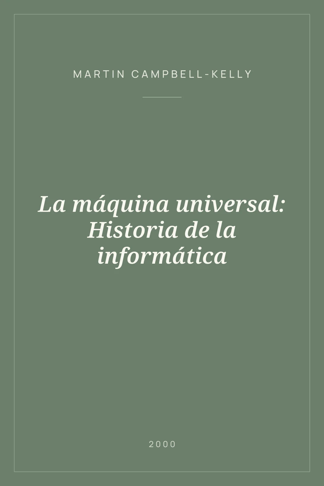 Portada de La máquina universal: Historia de la informática