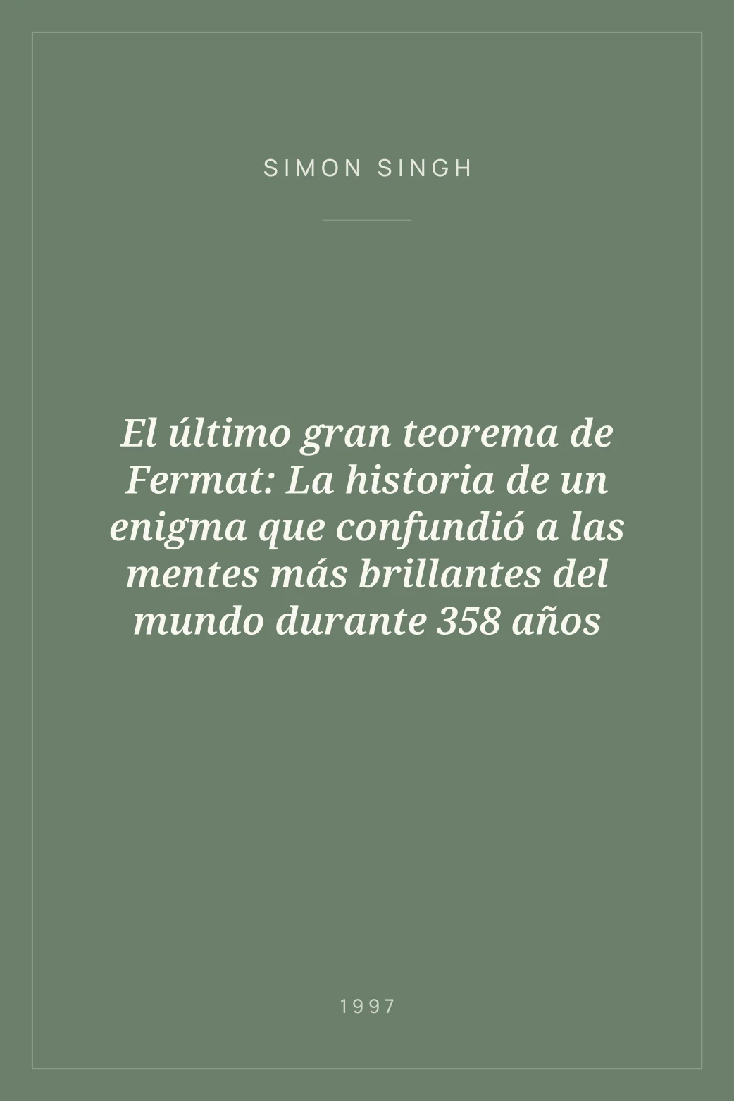Portada de El último gran teorema de Fermat: La historia de un enigma que confundió a las mentes más brillantes del mundo durante 358 años