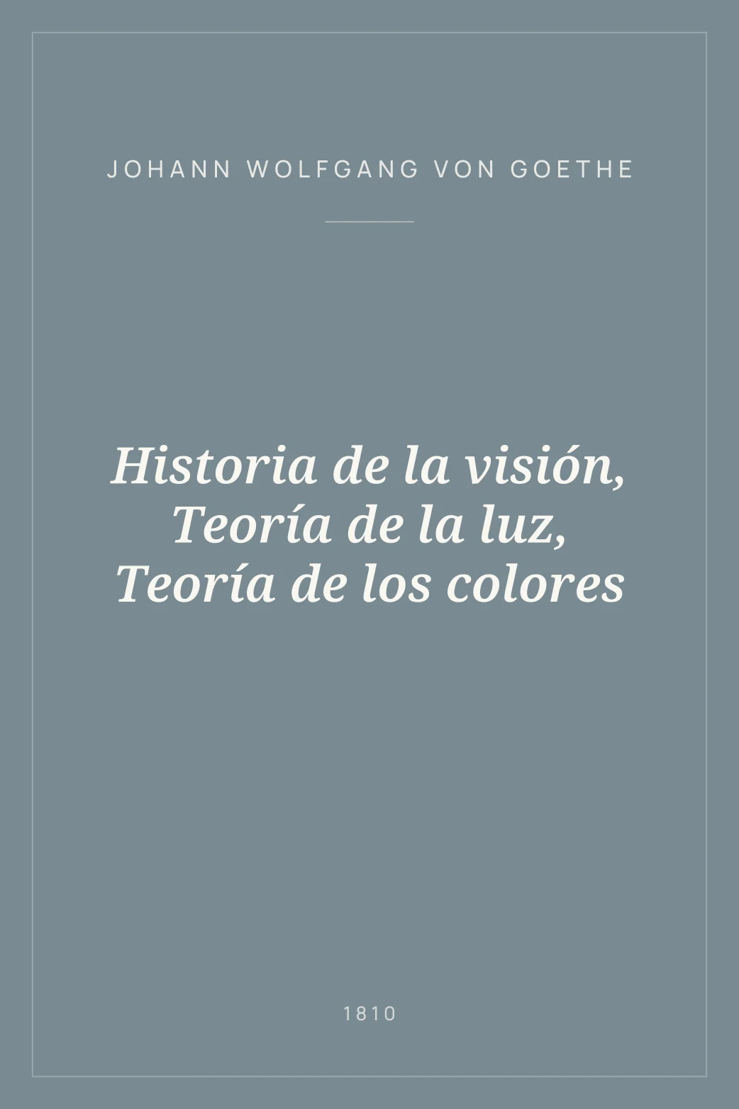 Portada de Historia de la visión, Teoría de la luz, Teoría de los colores