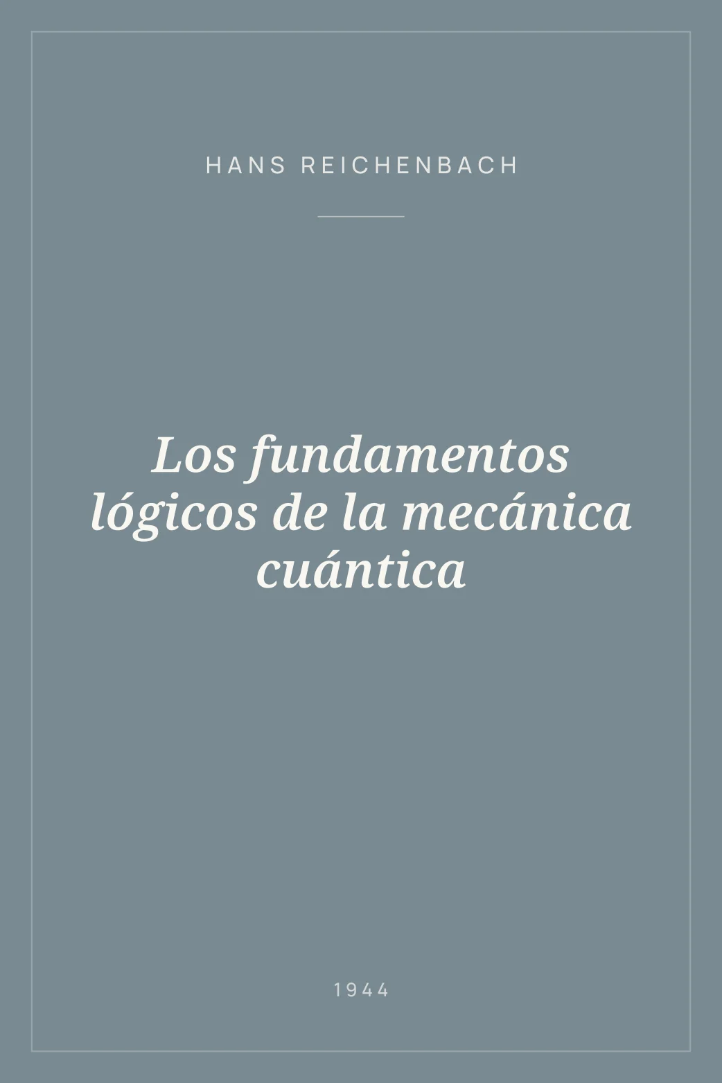 Portada de Los fundamentos lógicos de la mecánica cuántica