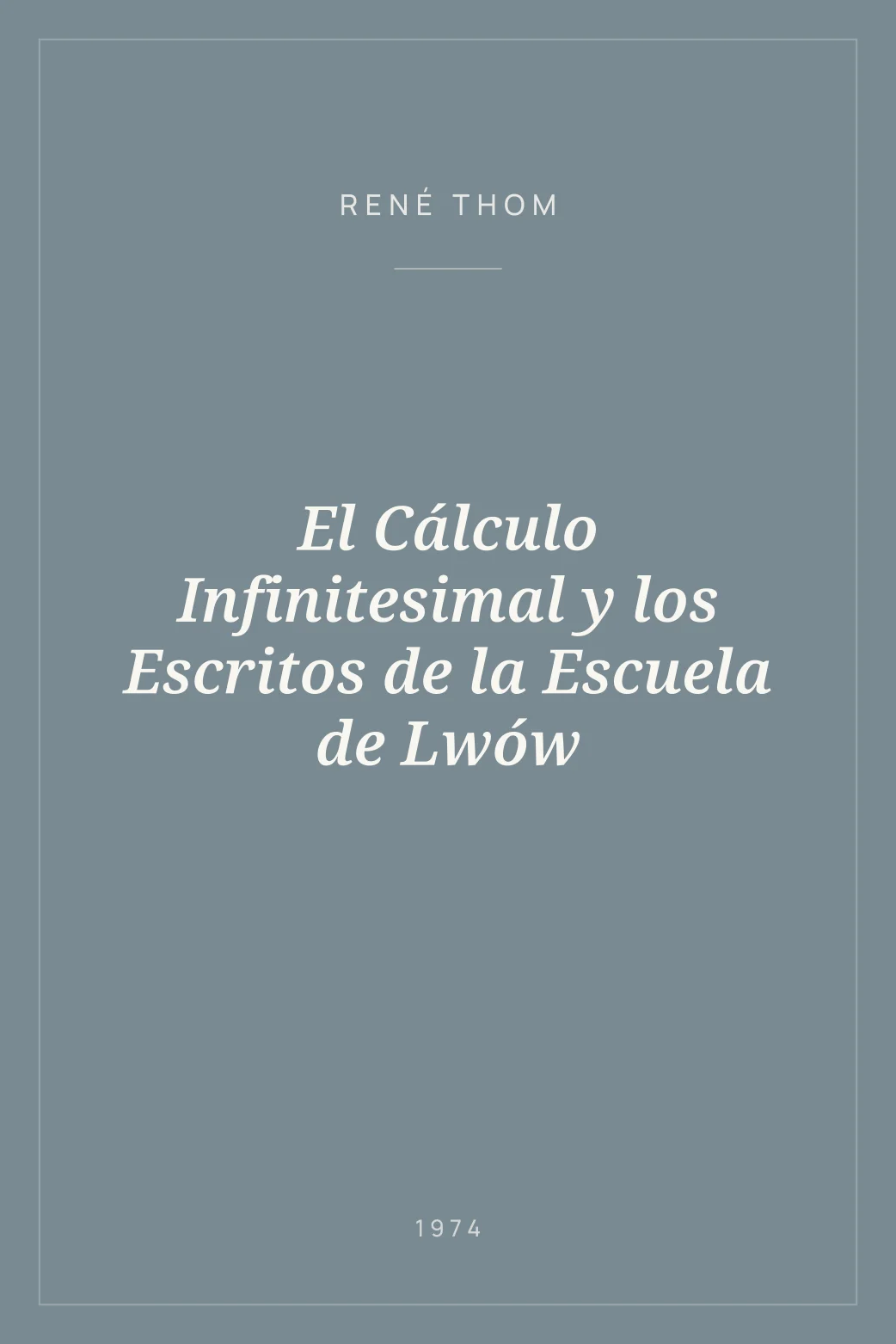 Portada de El Cálculo Infinitesimal y los Escritos de la Escuela de Lwów