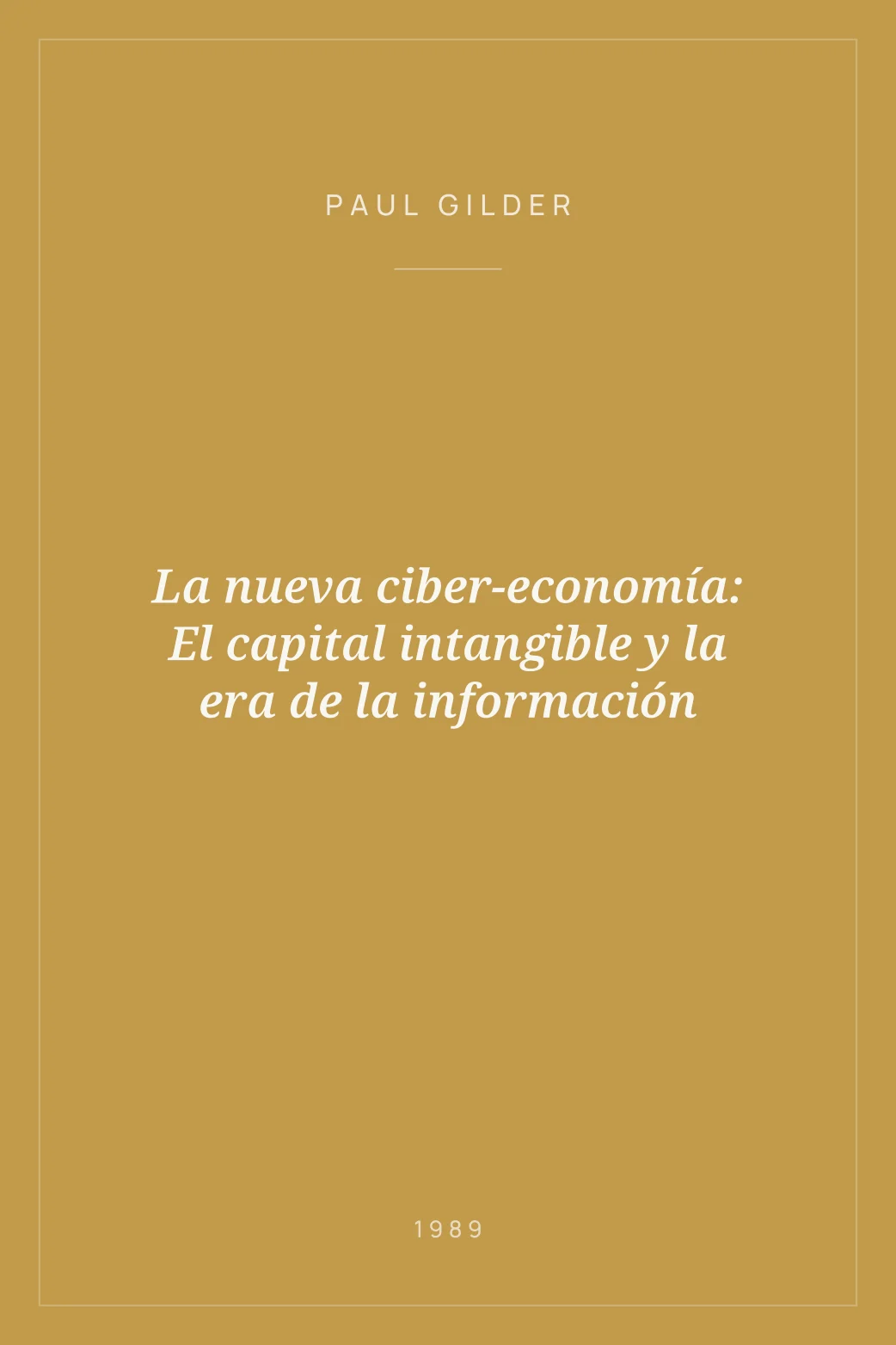 Portada de La nueva ciber-economía: El capital intangible y la era de la información