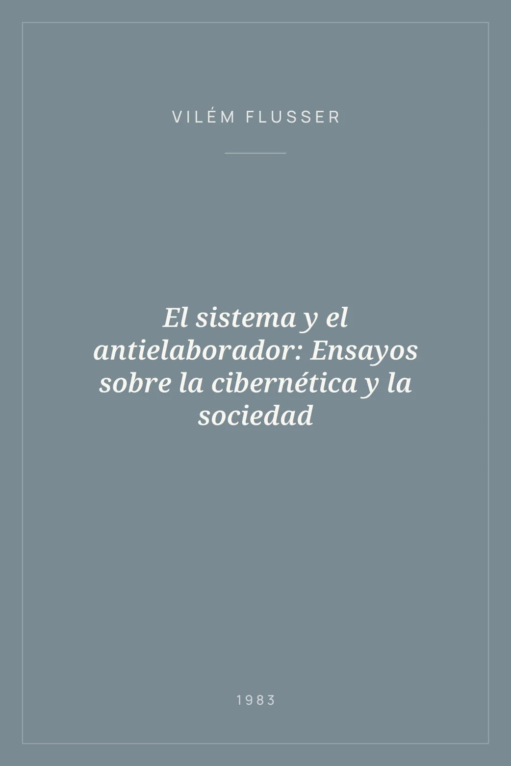 Portada de El sistema y el antielaborador: Ensayos sobre la cibernética y la sociedad