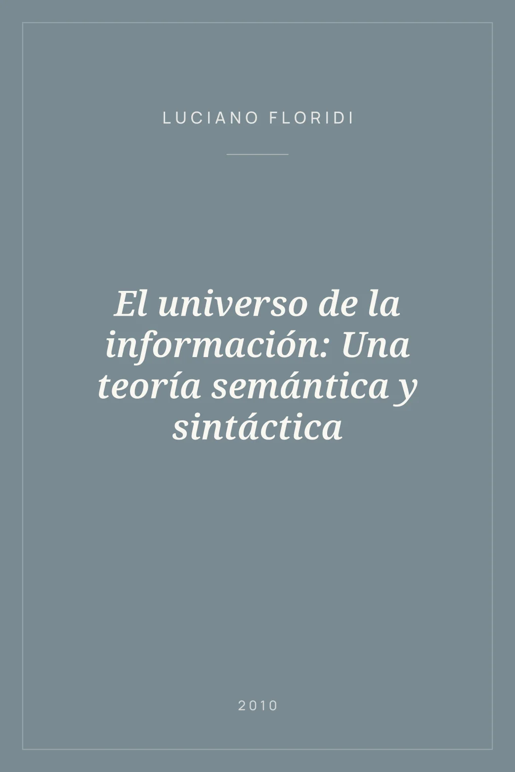 Portada de El universo de la información: Una teoría semántica y sintáctica