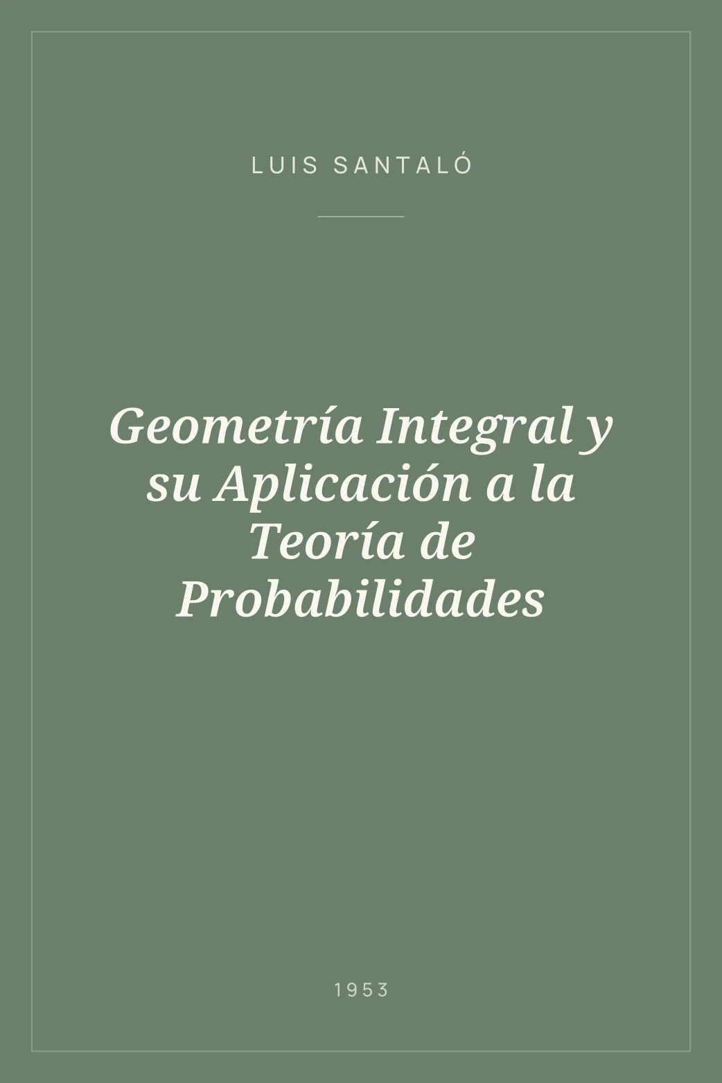 Portada de Geometría Integral y su Aplicación a la Teoría de Probabilidades