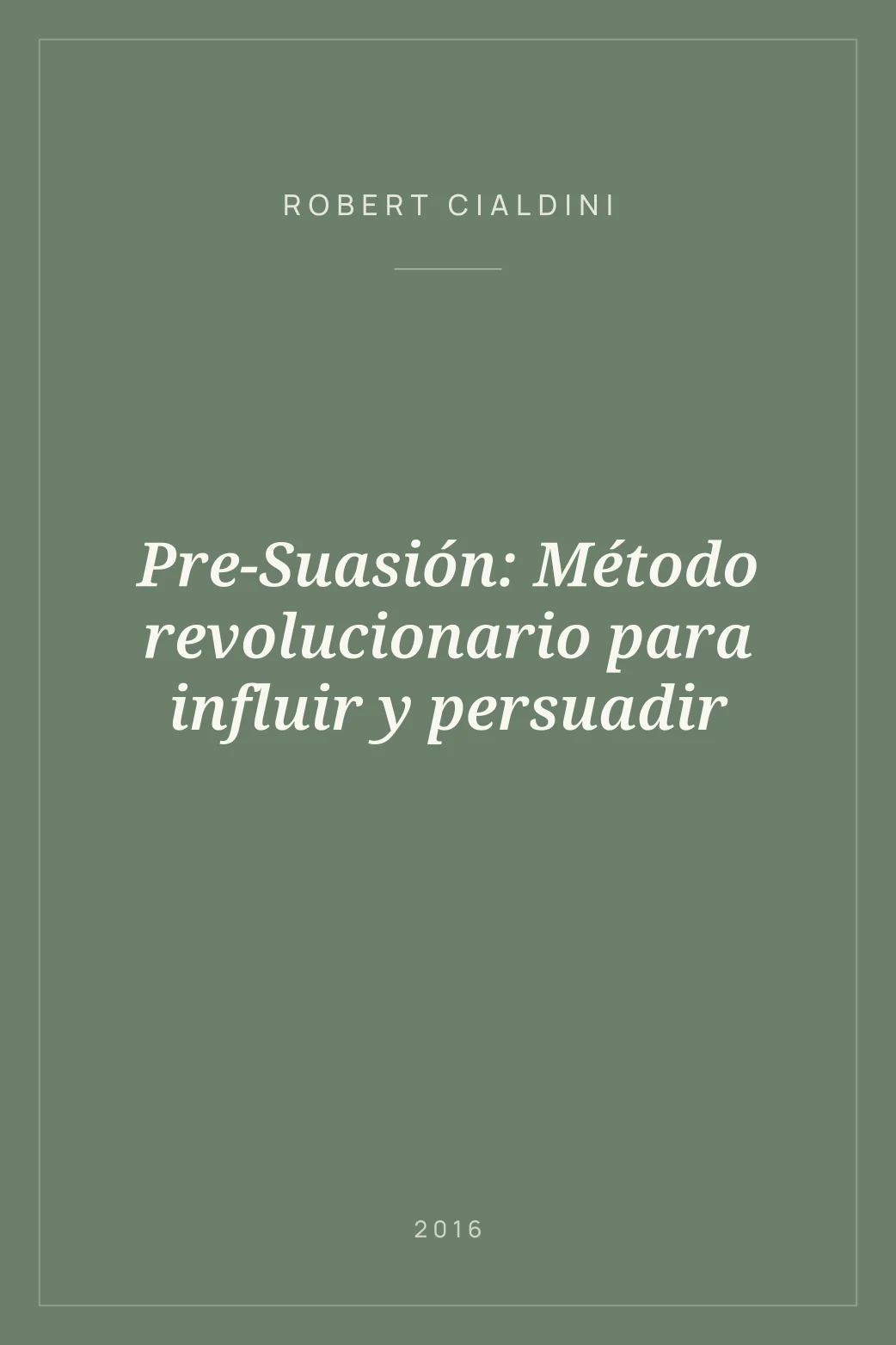 Portada de Pre-Suasión: Método revolucionario para influir y persuadir