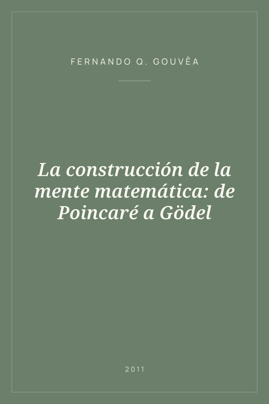 Portada de La construcción de la mente matemática: de Poincaré a Gödel