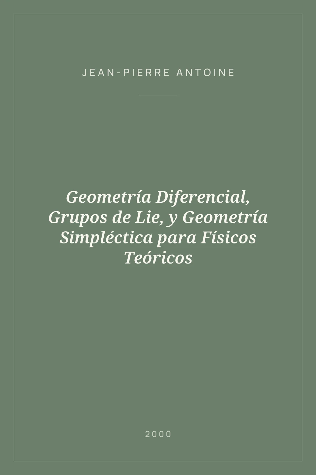 Portada de Geometría Diferencial, Grupos de Lie, y Geometría Simpléctica para Físicos Teóricos