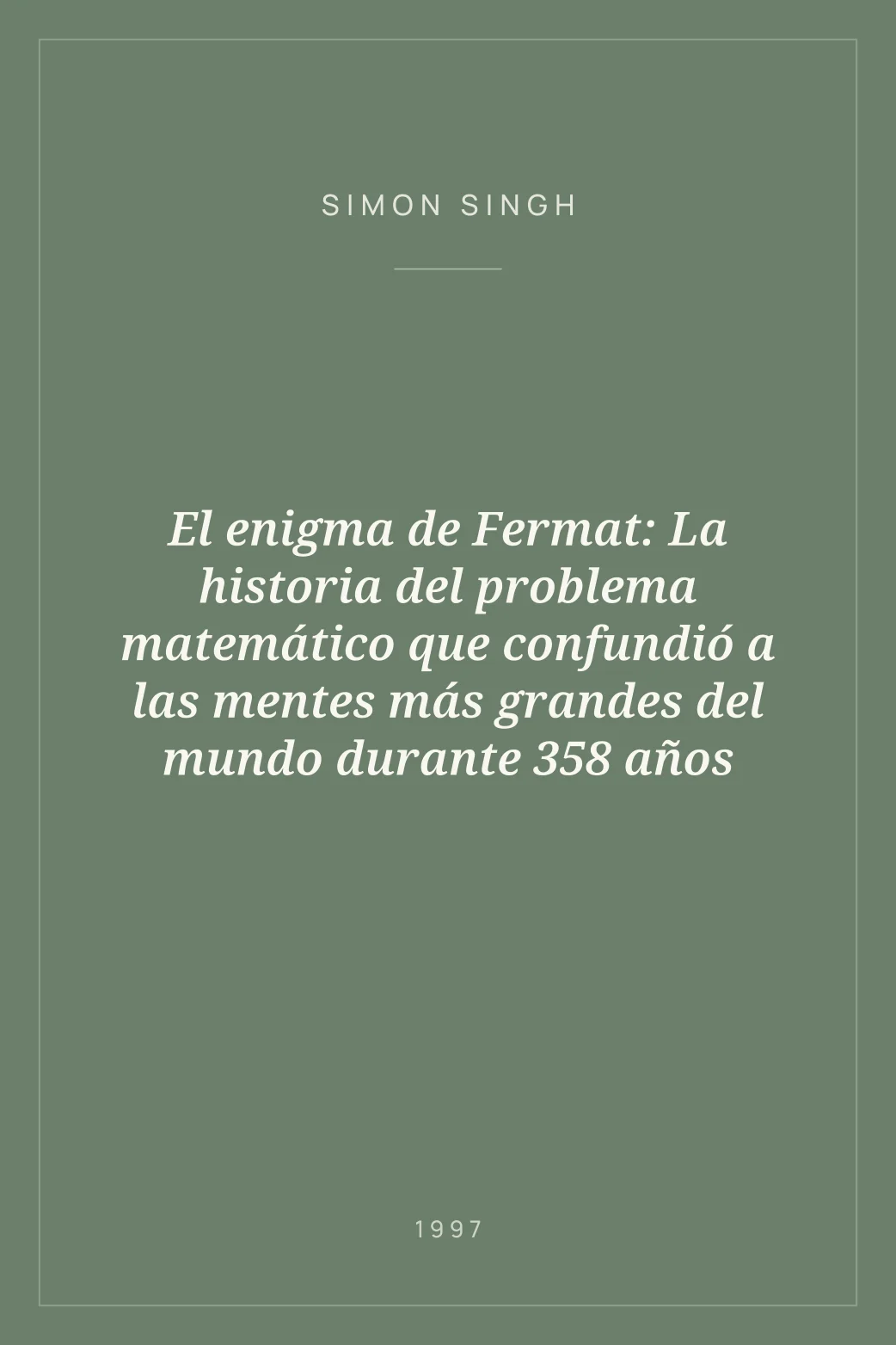 Portada de El enigma de Fermat: La historia del problema matemático que confundió a las mentes más grandes del mundo durante 358 años