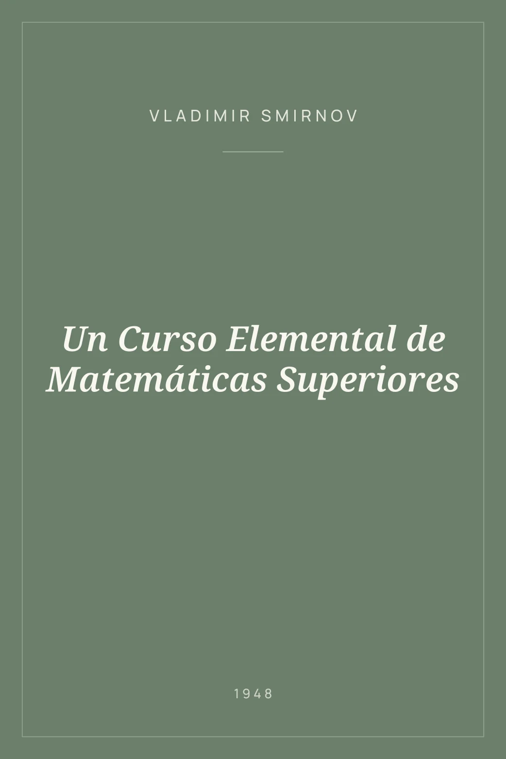 Portada de Un Curso Elemental de Matemáticas Superiores