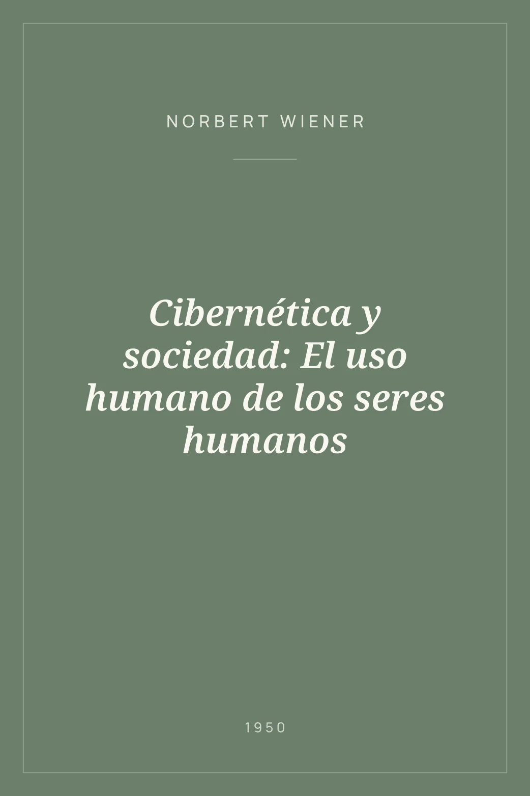 Portada de Cibernética y sociedad: El uso humano de los seres humanos