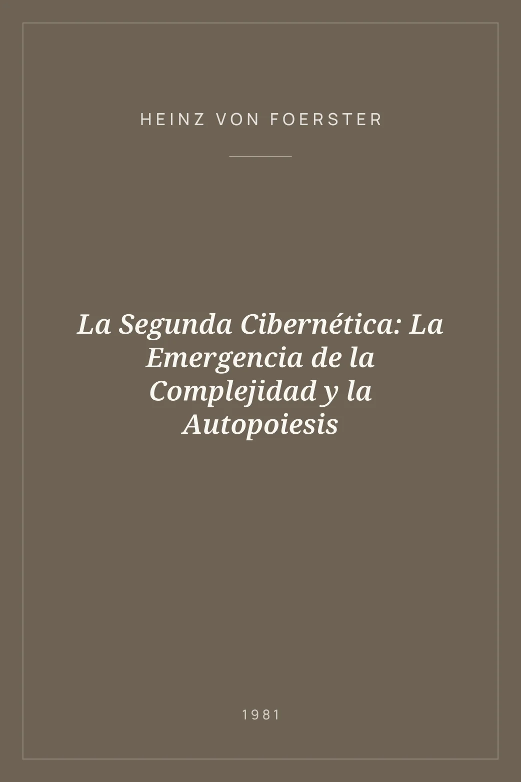 Portada de La Segunda Cibernética: La Emergencia de la Complejidad y la Autopoiesis