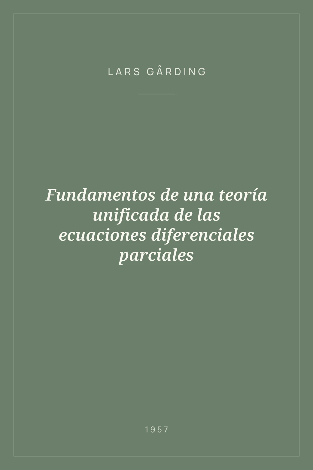 Portada de Fundamentos de una teoría unificada de las ecuaciones diferenciales parciales