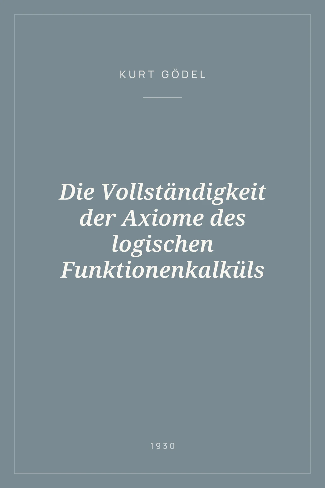 Portada de Die Vollständigkeit der Axiome des logischen Funktionenkalküls
