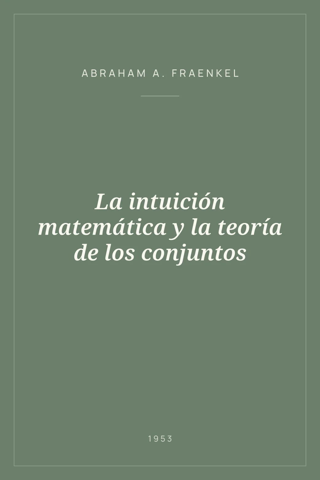 Portada de La intuición matemática y la teoría de los conjuntos