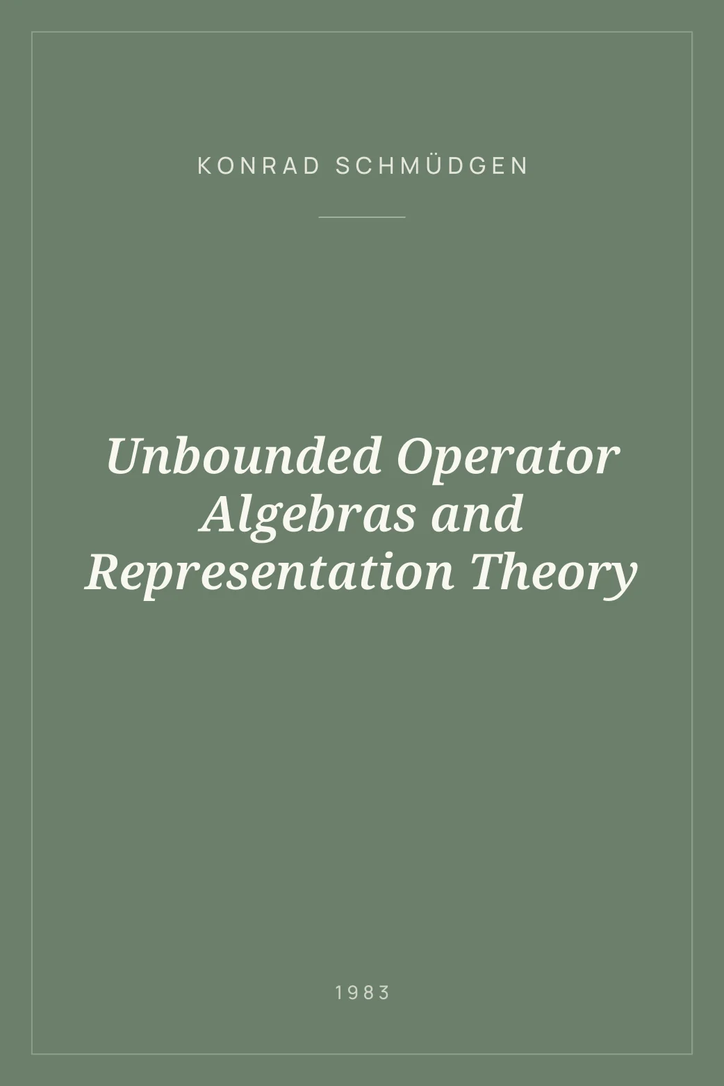 Portada de Unbounded Operator Algebras and Representation Theory