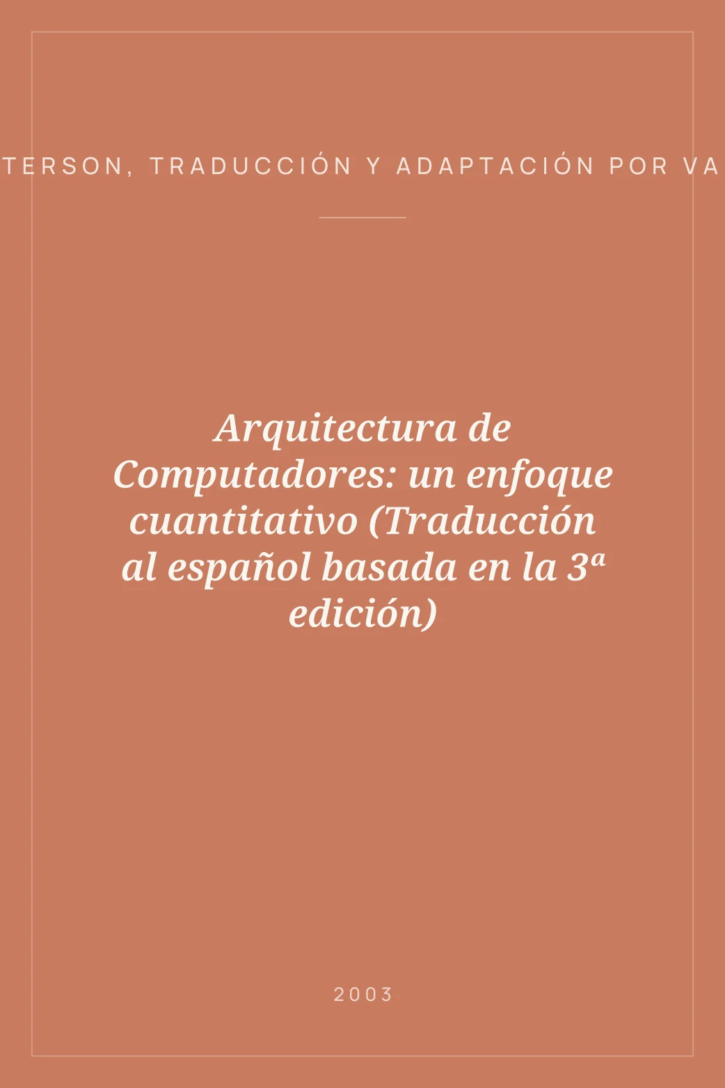 Portada de Arquitectura de Computadores: un enfoque cuantitativo (Traducción al español basada en la 3ª edición)