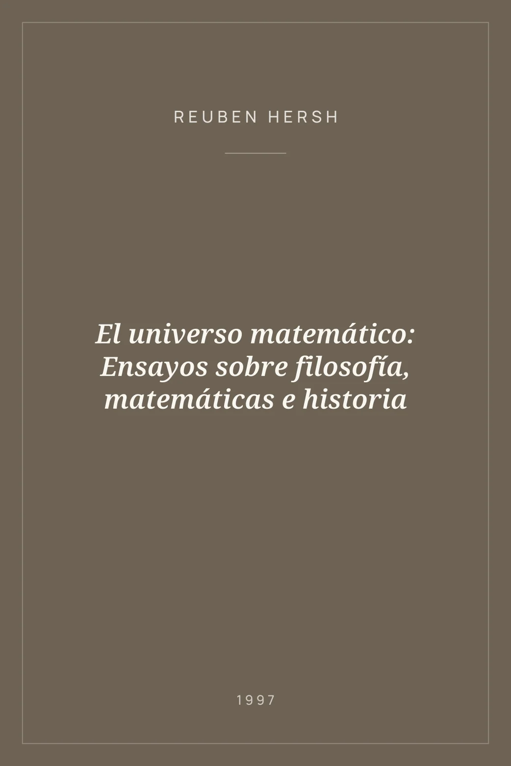 Portada de El universo matemático: Ensayos sobre filosofía, matemáticas e historia