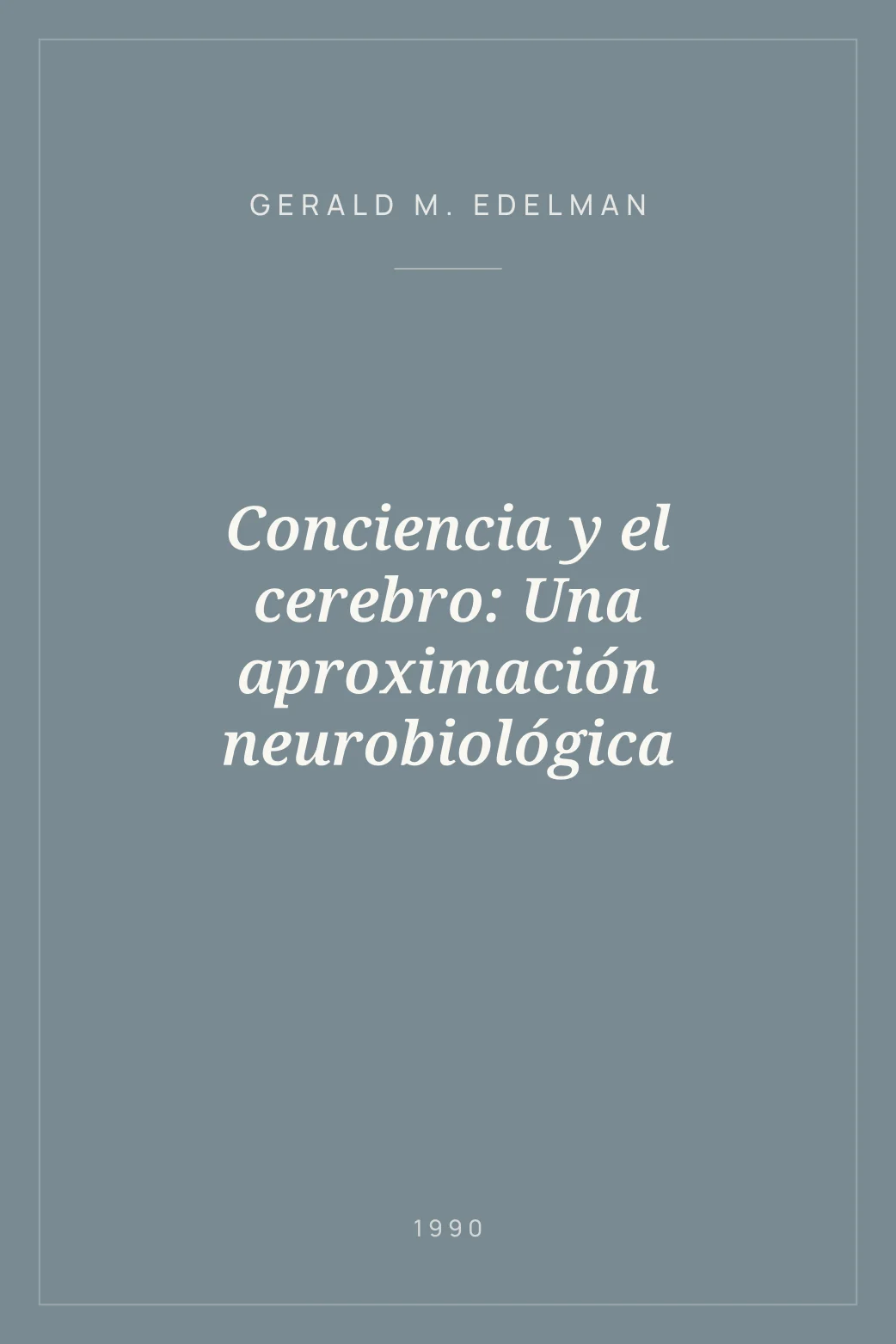 Portada de Conciencia y el cerebro: Una aproximación neurobiológica