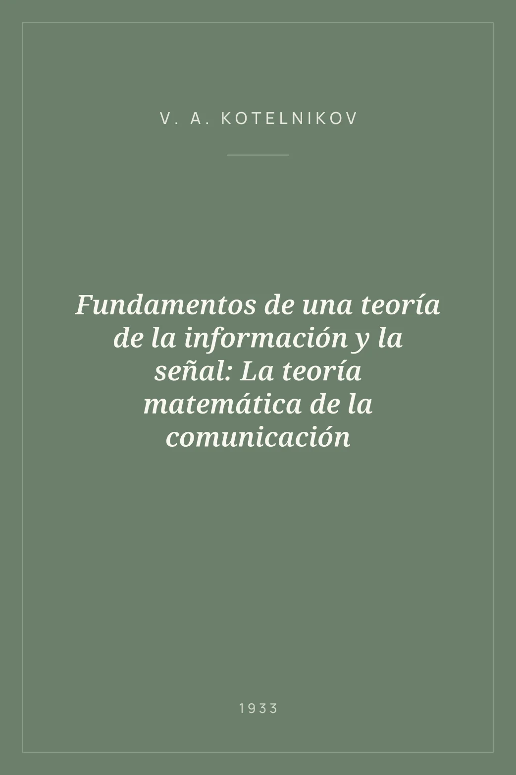 Portada de Fundamentos de una teoría de la información y la señal: La teoría matemática de la comunicación