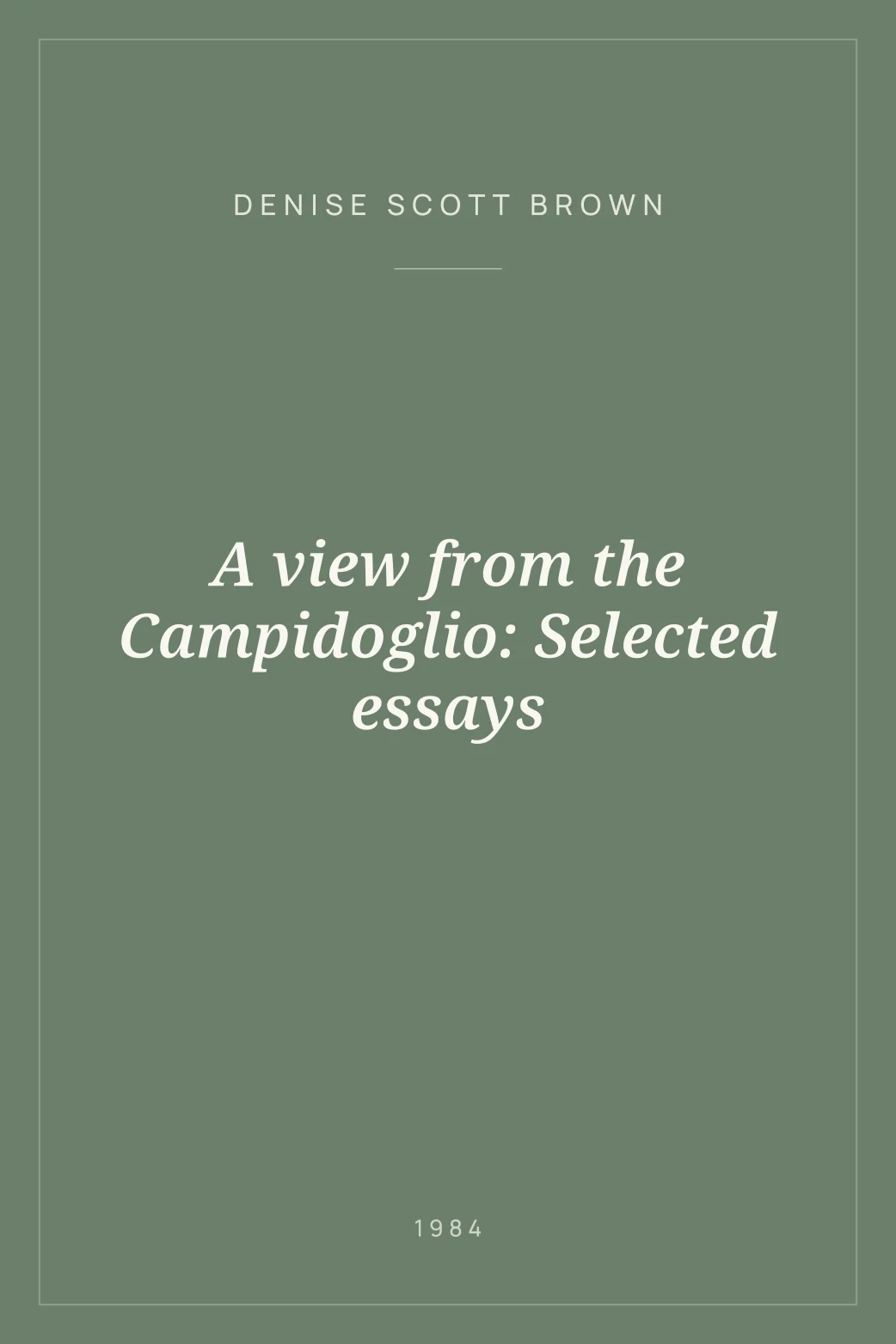 Portada de A view from the Campidoglio: Selected essays
