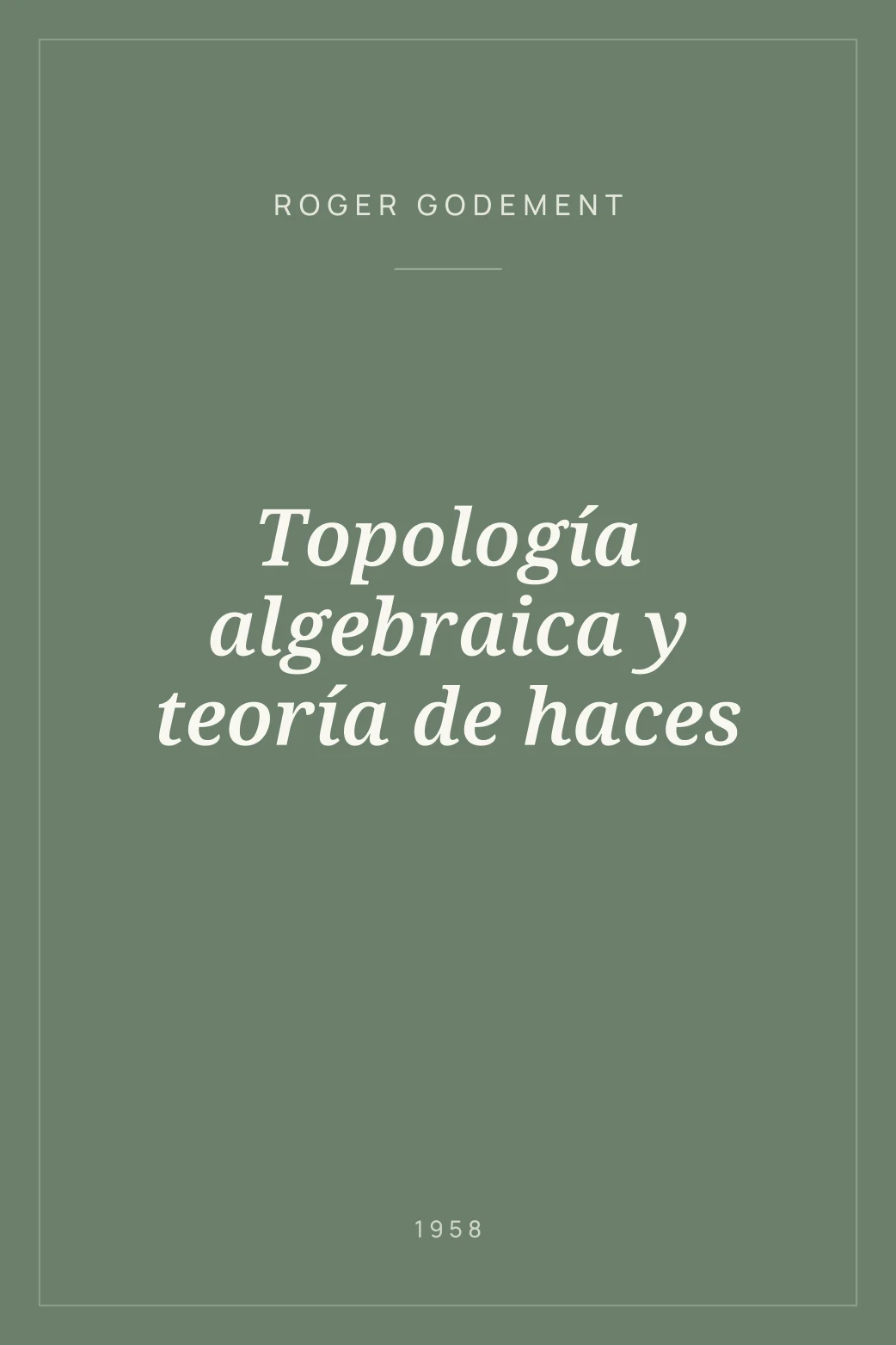 Portada de Topología algebraica y teoría de haces