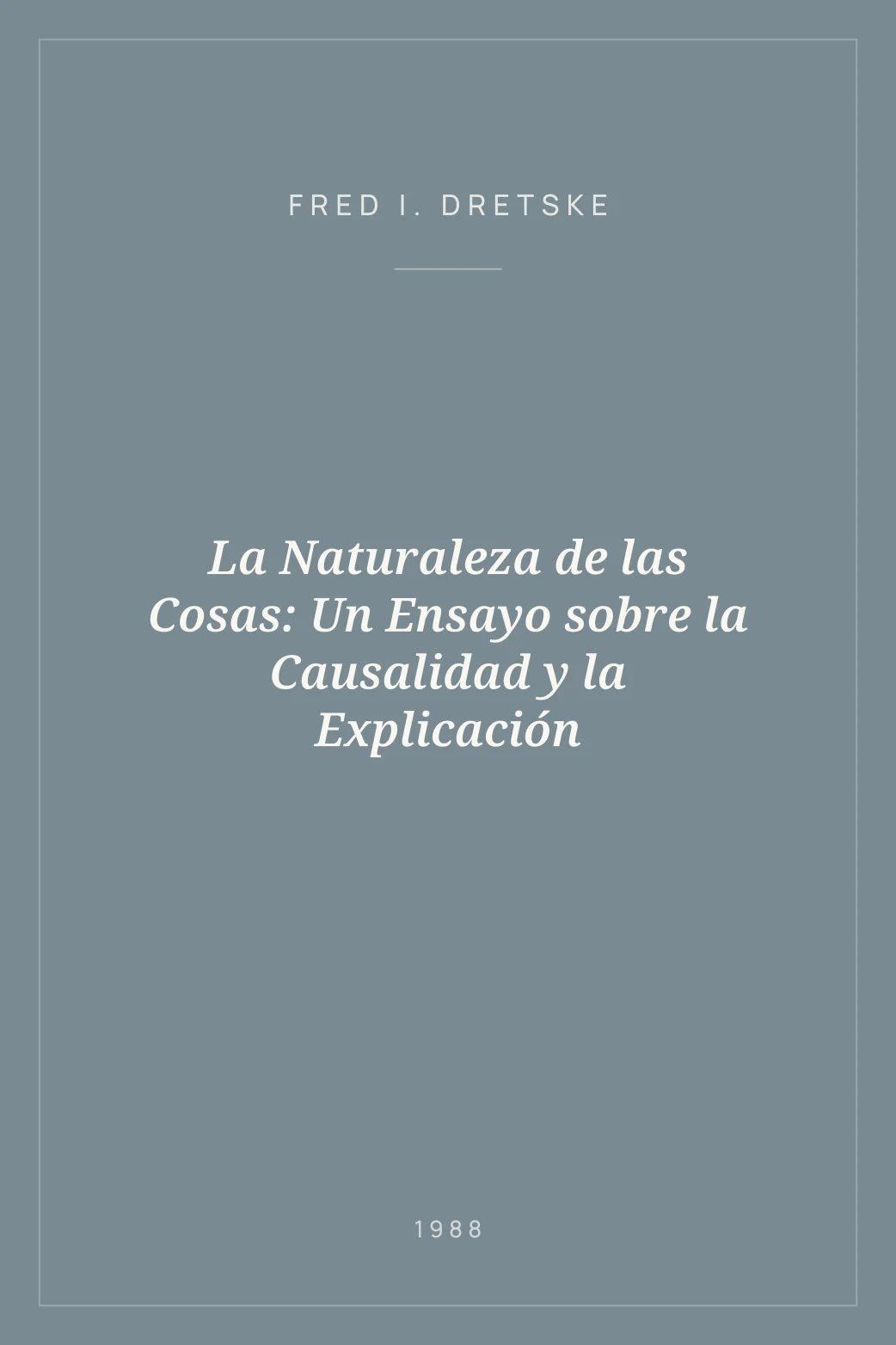 Portada de La Naturaleza de las Cosas: Un Ensayo sobre la Causalidad y la Explicación