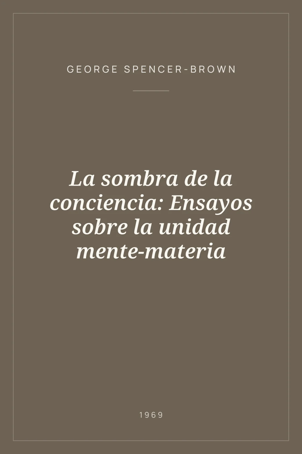 Portada de La sombra de la conciencia: Ensayos sobre la unidad mente-materia