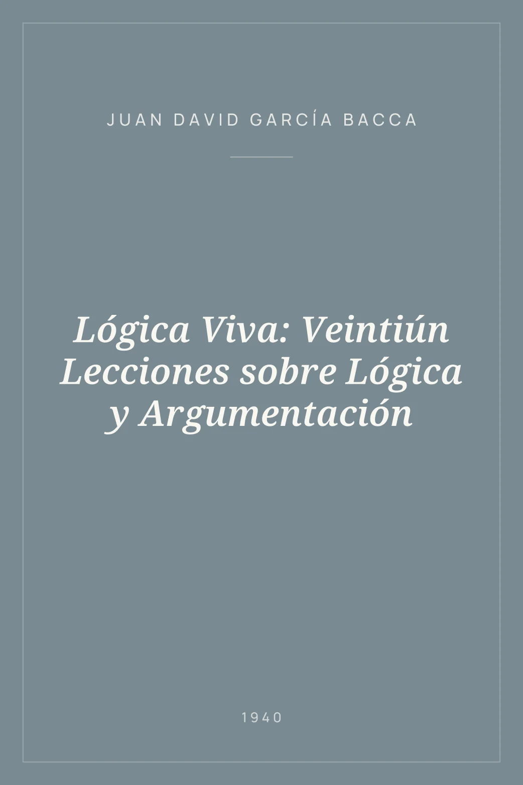 Portada de Lógica Viva: Veintiún Lecciones sobre Lógica y Argumentación